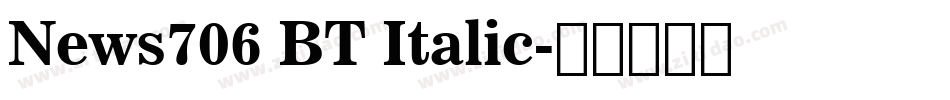 News706 BT Italic字体转换